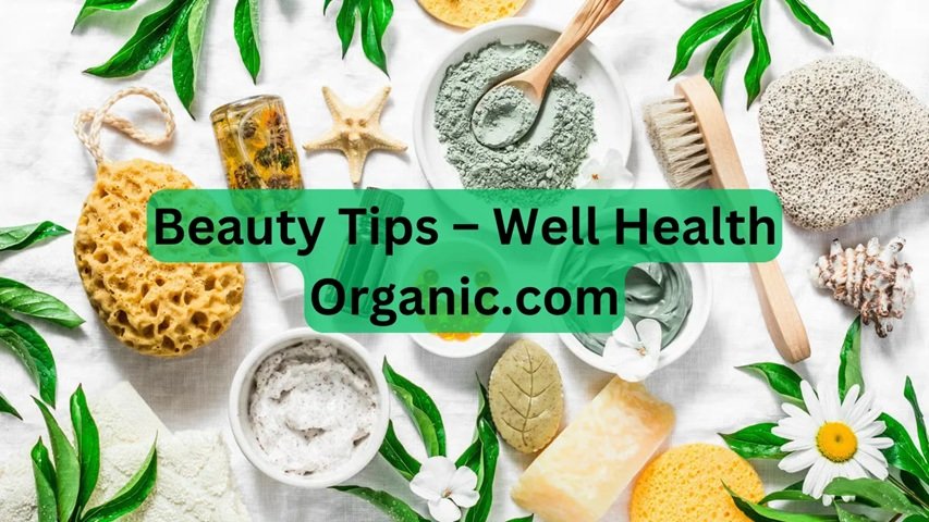 beauty tips - well health organic.com
